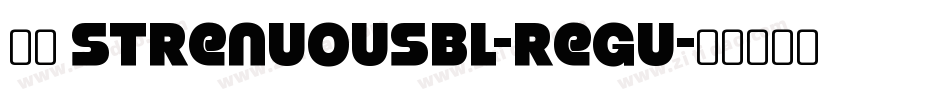 下载 StrenuousBl-Regu字体转换